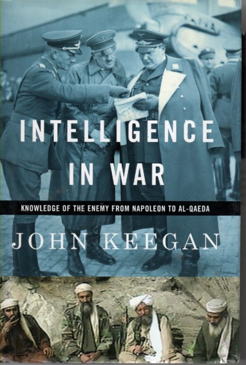 Intelligence in War; Knowledge of the Enemy from Napoleon to Al-Qaeda