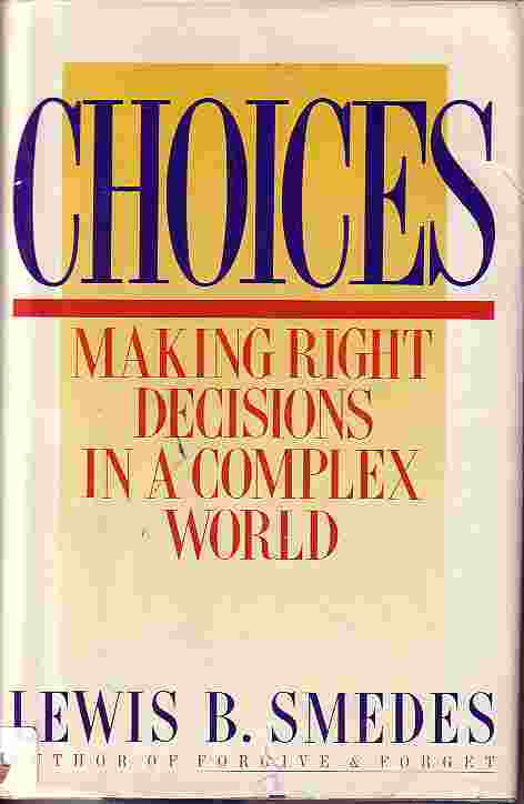 Choices; Making the Right Decisions in a Complex World