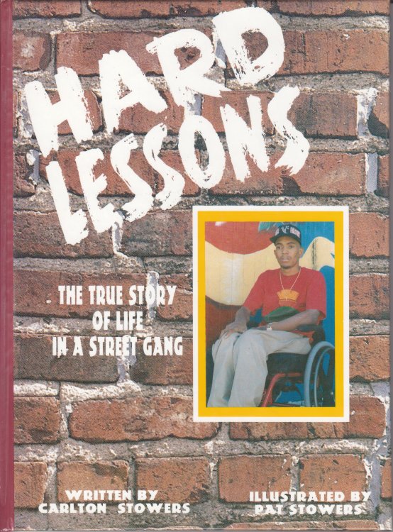 Hard Lessons; A True Story of Life in a Street Gang