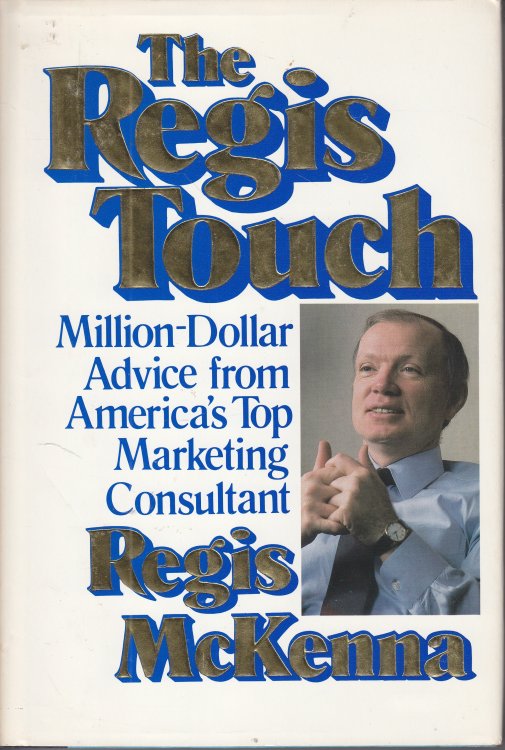 The Regis Touch; Million-Dollar Advice from America's Top Marketing Consultant