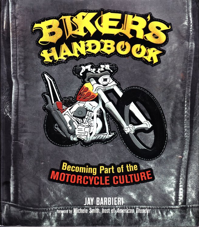 Biker's Handbook; Becoming Part of the Motorcycle Culture