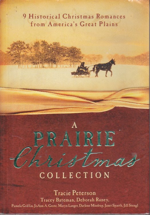 A Prairie Christmas Collection; 9 Historical Christmas Romances from America's Great Plains