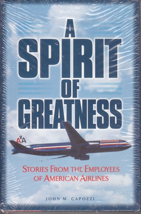 A Spirit of Greatness; Stories from the Employees of American Airlines