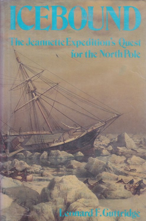 Icebound; The Jeannette Expedition's Quest for the North Pole