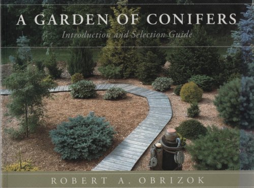 A Garden of Conifers; Introduction and Selection Guide