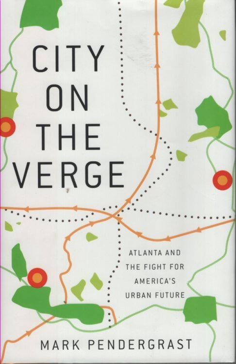 City on the Verge; Atlanta and the Fight for America's Urban Future