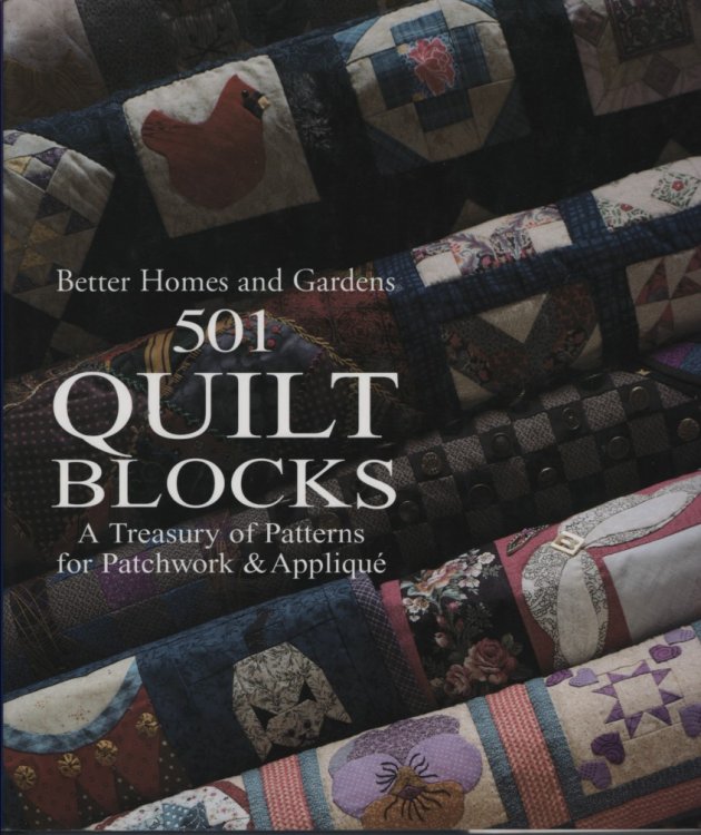 501 Quilt Blocks; A Treasury of Patterns for Patchwork & Applique