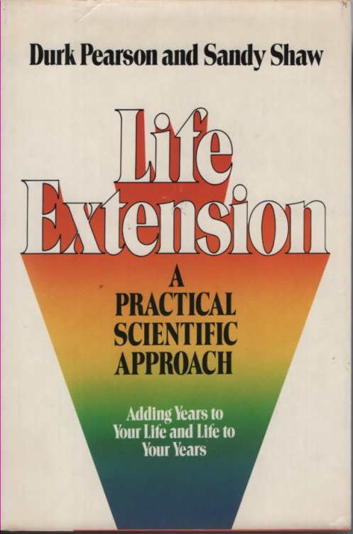 Life Extension; A Practical Scientific Approach. Adding Years to Your Life and Life to Your Years