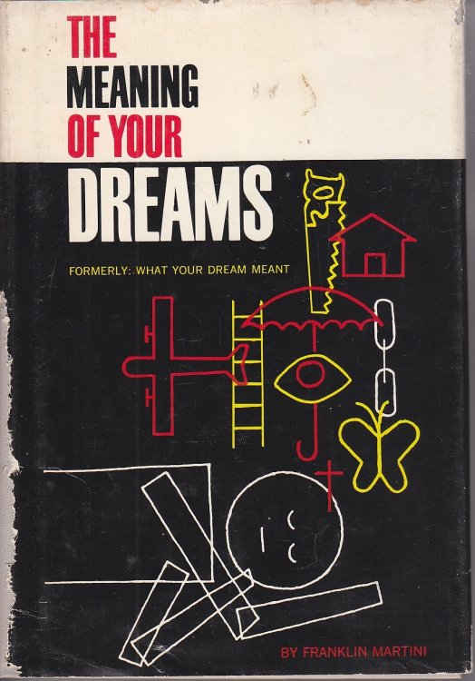 The Meaning of Your Dreams; Formerly: What Your Dream Meant