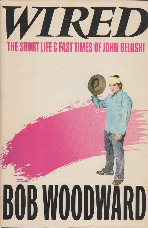 Wired; The Short Life and Fast Times of John Belushi