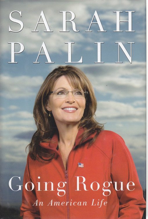 Going Rogue; An American Life
