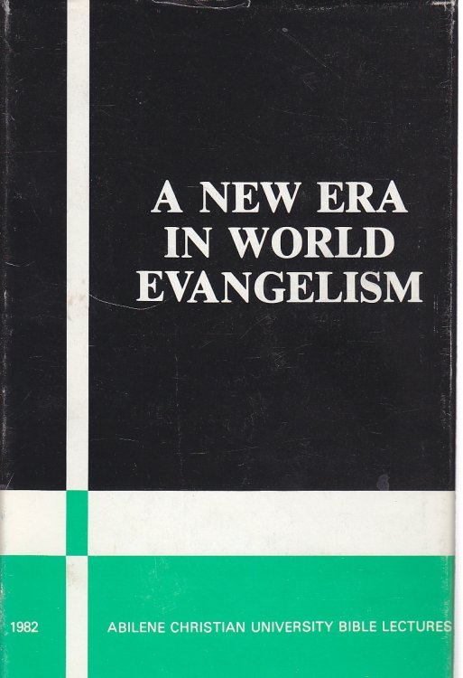 A New Era in World Evangelism; Abilene Christian University Bible Lectures, 1982
