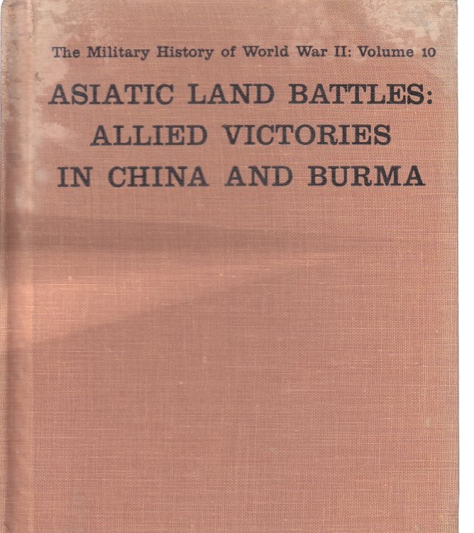 Asiatic Land Battles; Allied Victories in China and Burma
