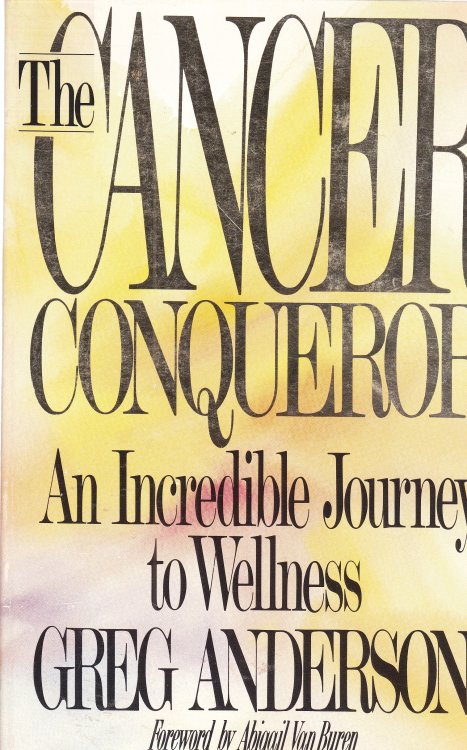 The Cancer Conqueror; An Incredible Journey to Wellness