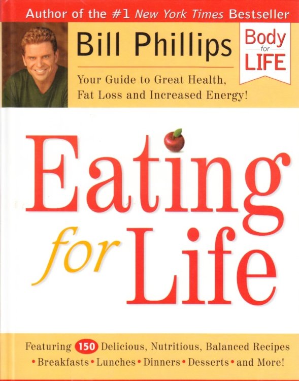 Eating for Life; Your Guide to Great Health, Fat Loss and Increased Energy