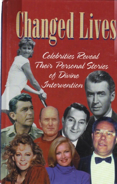 Changed Lives; Celebrities Reveal Their Personal Stories of Divine Intervention