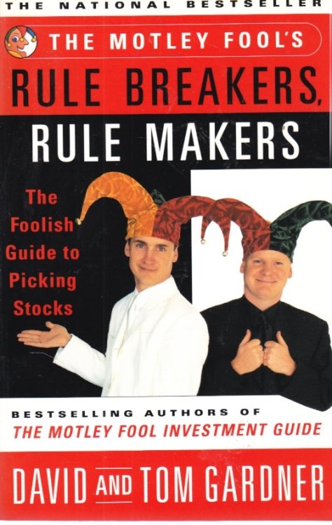 Image for The Motley Fools Rule Breakers Rule Makers; The Foolish Guide to Picking Stocks The Motley Fools Rule Breakers Rule Makers; The Foolish Guide to Picking Stocks