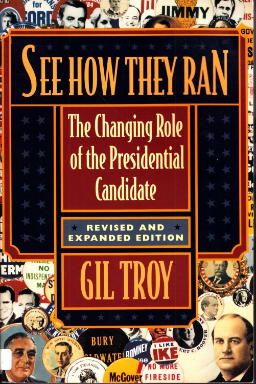 See How They Ran; The Changing Role of the Presidential Candidate