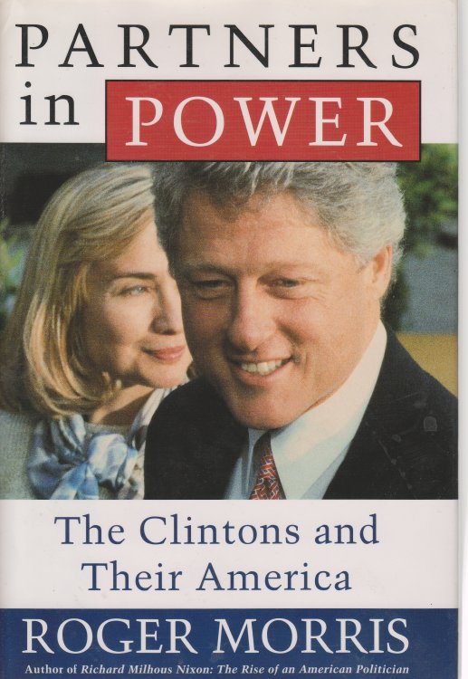 Partners in Power; The Clintons and Their America
