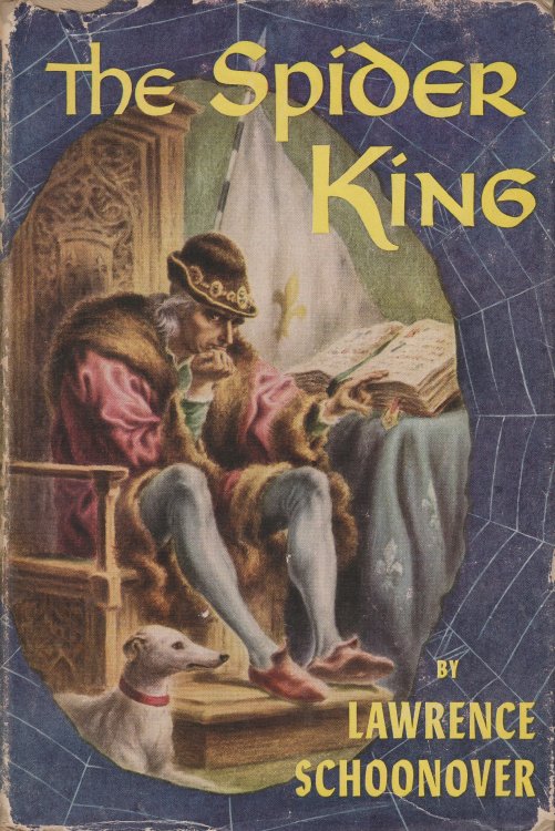 The Spider King; A Biographical Novel of Louis XI of France