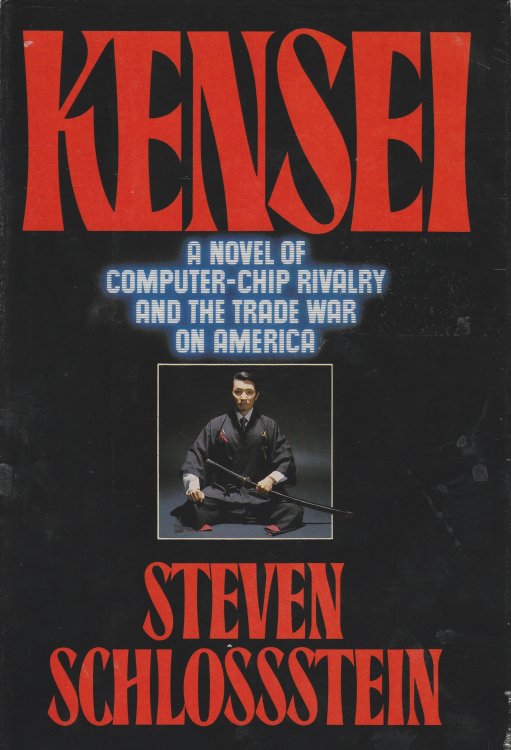 Kensei; A Novel of Computer-Chip Rivalry and the Trade War on America