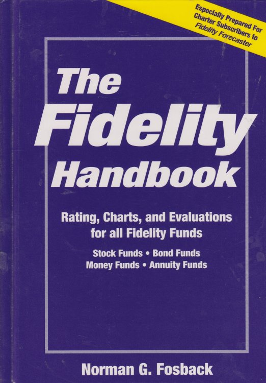 The Fidelity Handbook; Rating, Charts, and Evaluations for all Fidelity Funds