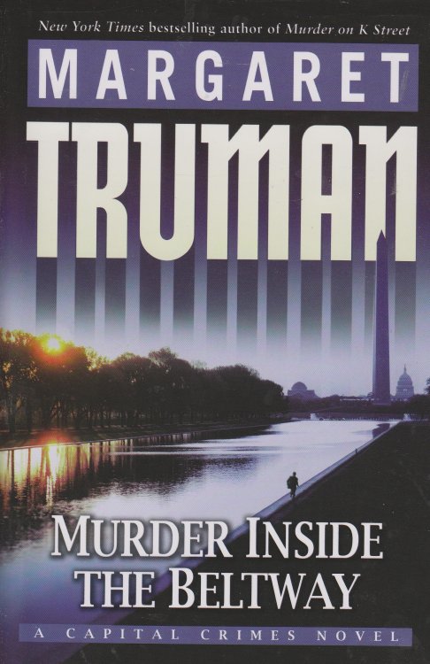 Murder Inside the Beltway; A Capital Crimes Novel