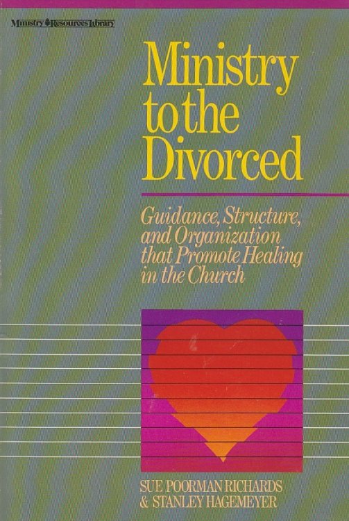 Ministry to the Divorced; Guidance, Structure, and Organization That Promote Healing in the Church