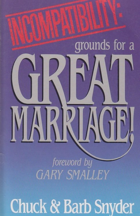 Incompatibility; Grounds for a Great Marriage!