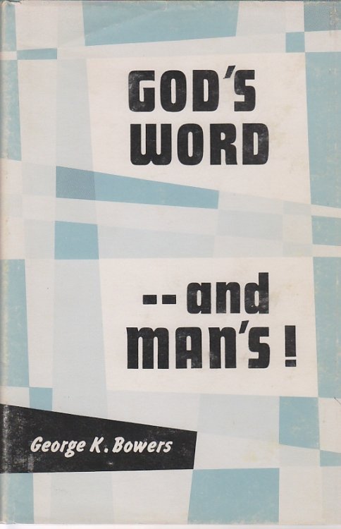 God's Word--And Man's! ; A Positive Approach to the Relationship of God's Truth to Man's Wisdom in a Time of Stress