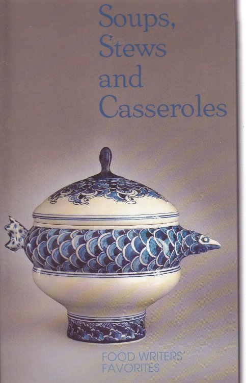 Soups, Stews and Casseroles; Food Writers' Favorite