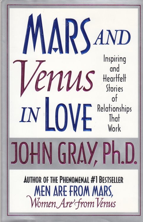 Mars and Venus in Love; Inspiring and Heartfelt Stories of Relationships That Work