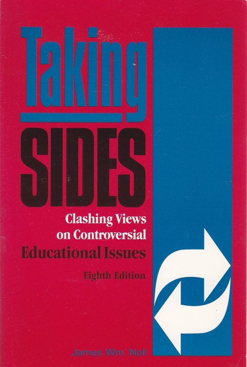 Taking Sides; Clashing Views on Controversial Educational Issues