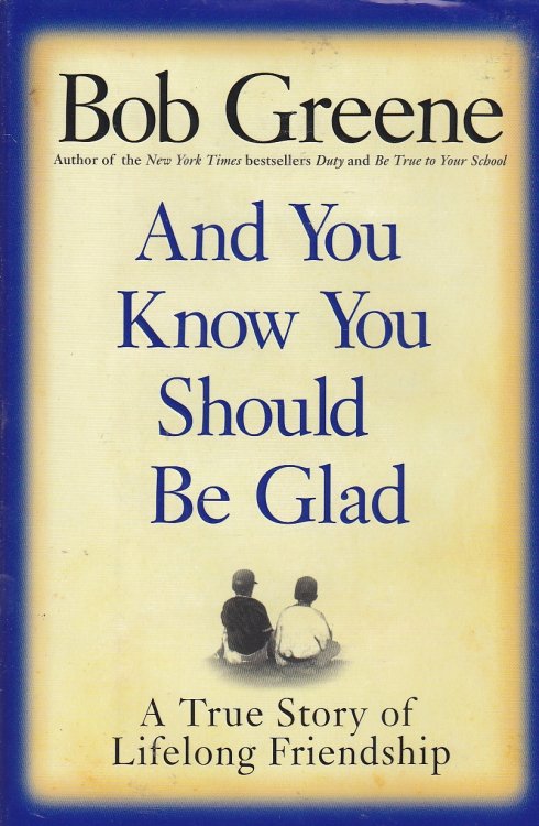 And You Know You Should be Glad; A True Story of Lifelong Friendship