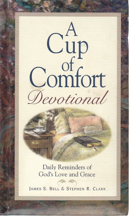 Image for A Cup of Comfort Devotional Daily Reminders of God's Love and Grace A Cup of Comfort Devotional Daily Reminders of God's Love and Grace