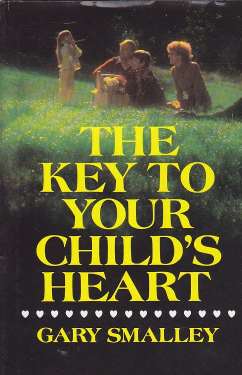 Image for The Key to Your Child's Heart The Key to Your Child's Heart