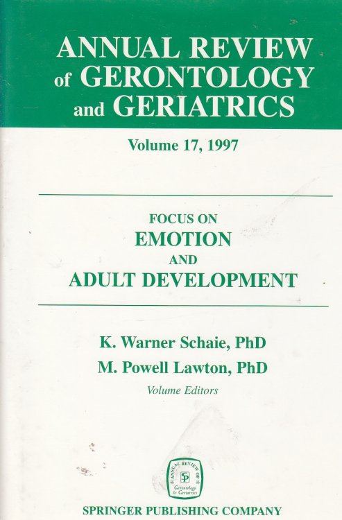 Image for Annual Review of Gerontology and Geriatrics, Volume 17, 1997 Focus on Emotion and Adult Development Annual Review of Gerontology and Geriatrics, Volume 17, 1997 Focus on Emotion and Adult Development