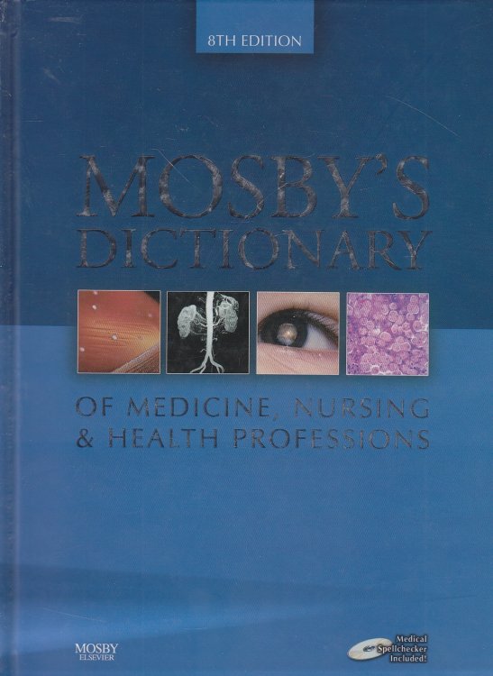 Mosby's Dictionary; Of Medicine, Nursing & Health Professions
