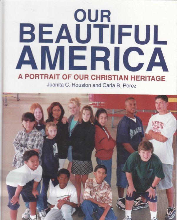 Our Beautiful America; A Portrait of Our Christian Heritage