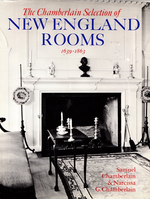 Image for The Chamberlain Selection of New England Rooms 1639-1863 The Chamberlain Selection of New England Rooms 1639-1863