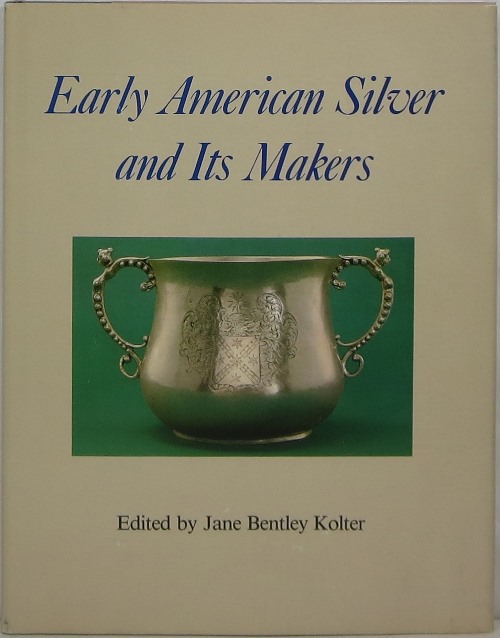Image for Early American Silver and Its Makers Early American Silver and Its Makers