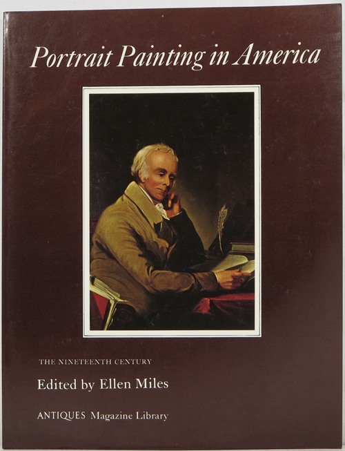 Portrait Painting in America: The Nineteenth Century