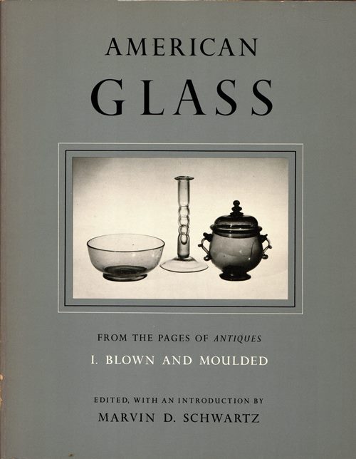 Image for American Glass from the Pages of Antiques: I. Blown and Moulded American Glass from the Pages of Antiques: I. Blown and Moulded