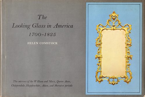 Image for The Looking Glass in America: 1700-1825 The Looking Glass in America: 1700-1825