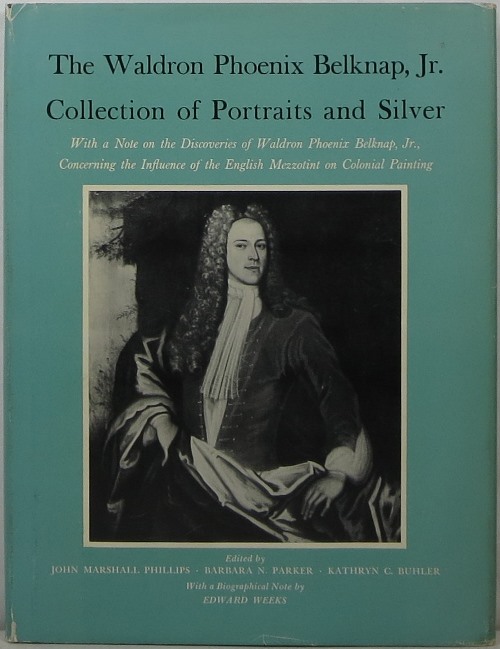Image for The Waldron Phoenix Belknap, Jr. Collection of Portraits and Silver The Waldron Phoenix Belknap, Jr. Collection of Portraits and Silver