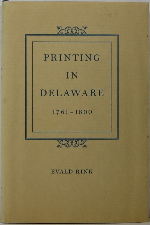 Image for Printing in Delaware 1761-1800 Printing in Delaware 1761-1800