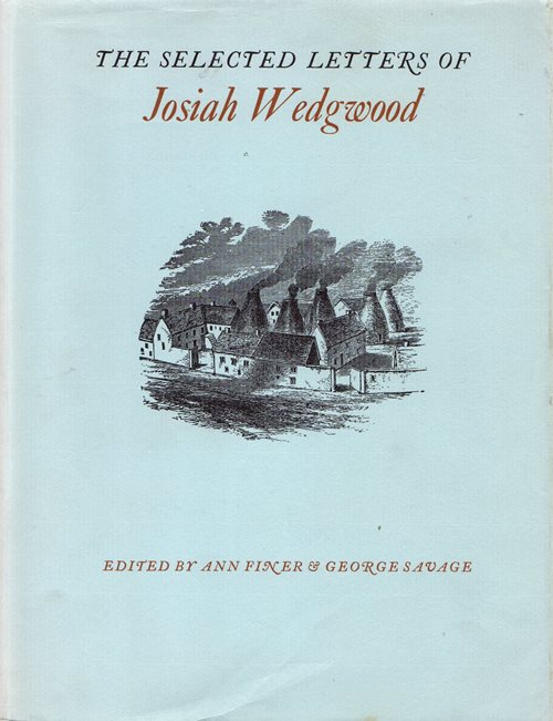 Image for The Selected Letters of Josiah Wedgwood The Selected Letters of Josiah Wedgwood