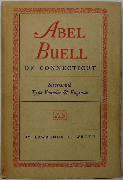 Image for Abel Buell of Connecticut: Silversmith, Type Founder & Engraver Abel Buell of Connecticut: Silversmith, Type Founder & Engraver
