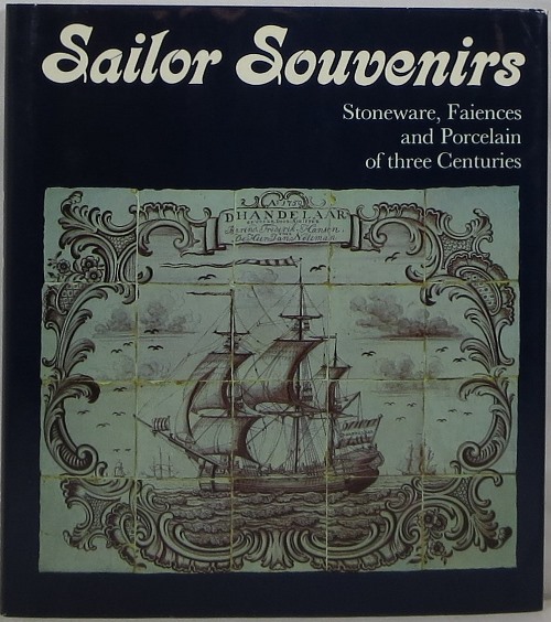 Image for Sailor Souvenirs: Stoneware, Faiences and Porcelain of three Centuries Sailor Souvenirs: Stoneware, Faiences and Porcelain of three Centuries