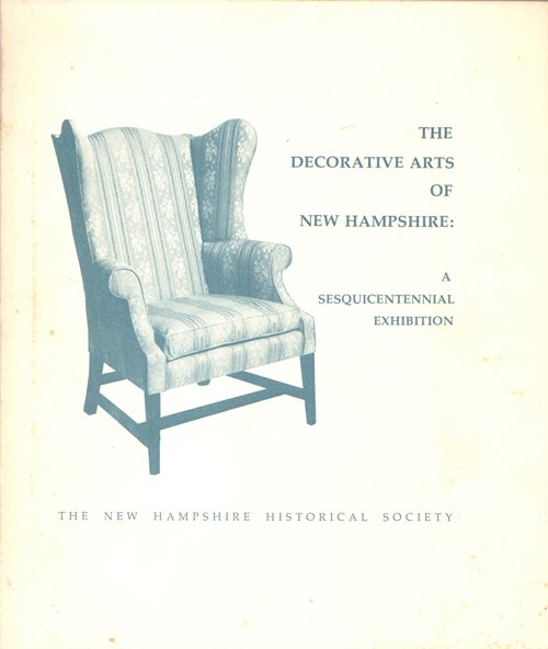Image for The Decorative Arts of New Hampshire: A Sesquicentennial Exhibition The Decorative Arts of New Hampshire: A Sesquicentennial Exhibition